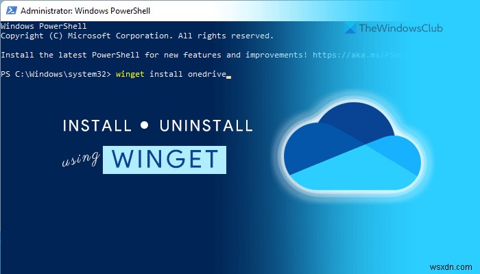 Windows 11에서 WINGET을 사용하여 OneDrive를 설치 또는 제거하는 방법 