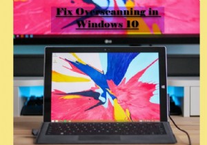 화면에 맞추기 위해 Windows 11/10에서 오버스캔 수정 