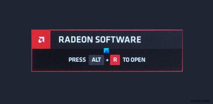 Radeon 소프트웨어를 비활성화하는 방법 Alt+R을 눌러 오버레이를 엽니다. 