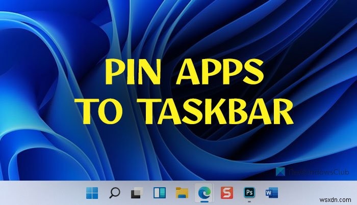 Windows 11에서 작업 표시줄에 앱을 고정하는 방법 