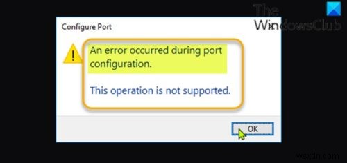 Windows 11/10에서 포트 구성 중 오류가 발생했습니다. 