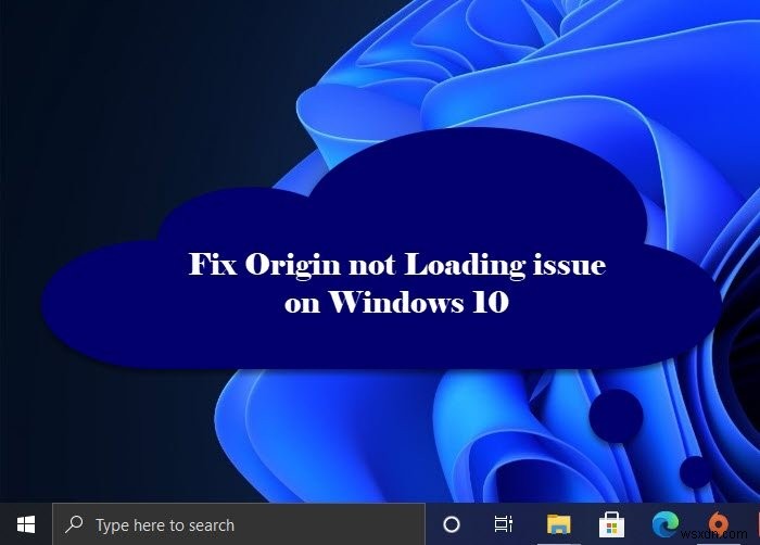 Windows PC에서 Origin이 로드되지 않는 문제 수정 