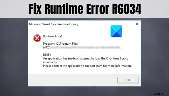 Windows 11/10에서 런타임 오류 R6034 수정 