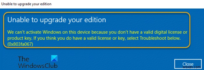 정품 인증 오류 0x803fa067, 유효한 라이센스 키가 없기 때문에 Windows를 정품 인증할 수 없습니다. 