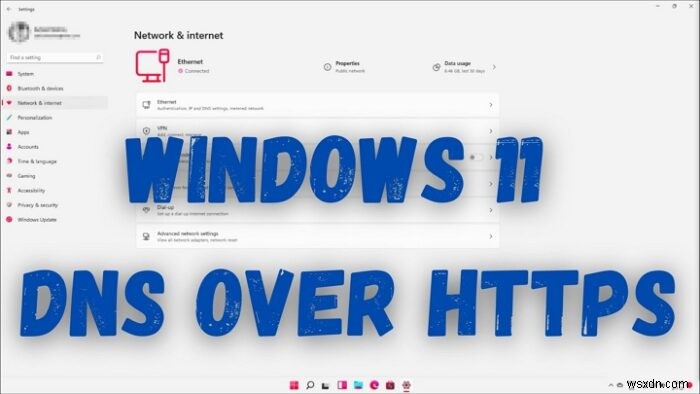 Windows 11에서 HTTPS를 통한 DNS 개인 정보 보호 기능을 사용하는 방법 