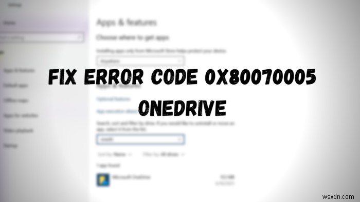 OneDrive에서 오류 코드 0x80070005 수정 