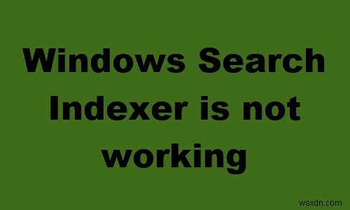 Windows Search Indexer가 작동을 멈추고 닫혔습니다. Windows 11/10에서 검색을 초기화하지 못했습니다. 