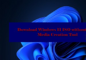 미디어 생성 도구를 사용하지 않고 Windows 11/10 ISO를 다운로드하는 방법 