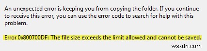 오류 0x800700DF, 파일 크기가 허용된 제한을 초과하여 저장할 수 없습니다. 