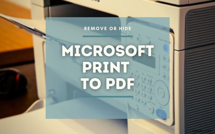 Windows 111/10에서 Microsoft Print to PDF 프린터를 표시하거나 숨기는 방법 