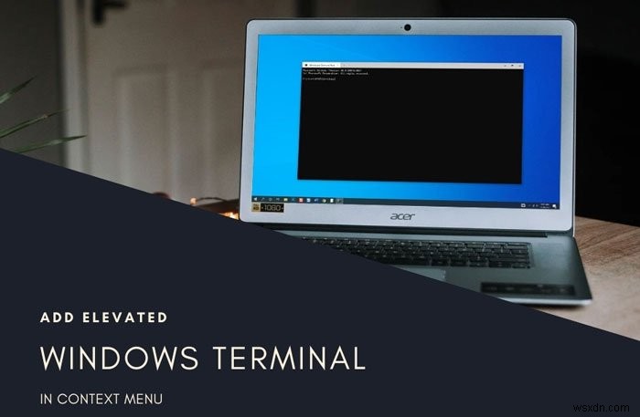 컨텍스트 메뉴에서 Open Windows Terminal을 관리자로 추가하는 방법 