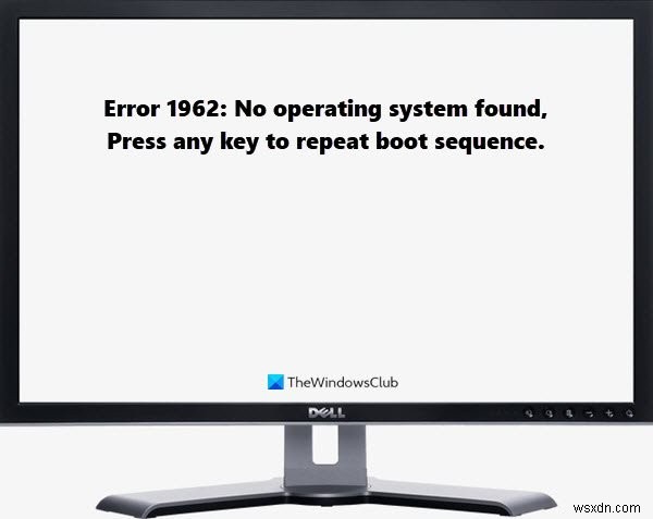 오류 1962 수정, Windows 11/10 컴퓨터에서 운영 체제를 찾을 수 없음 