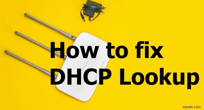 DHCP 조회 실패 오류를 수정하는 방법 