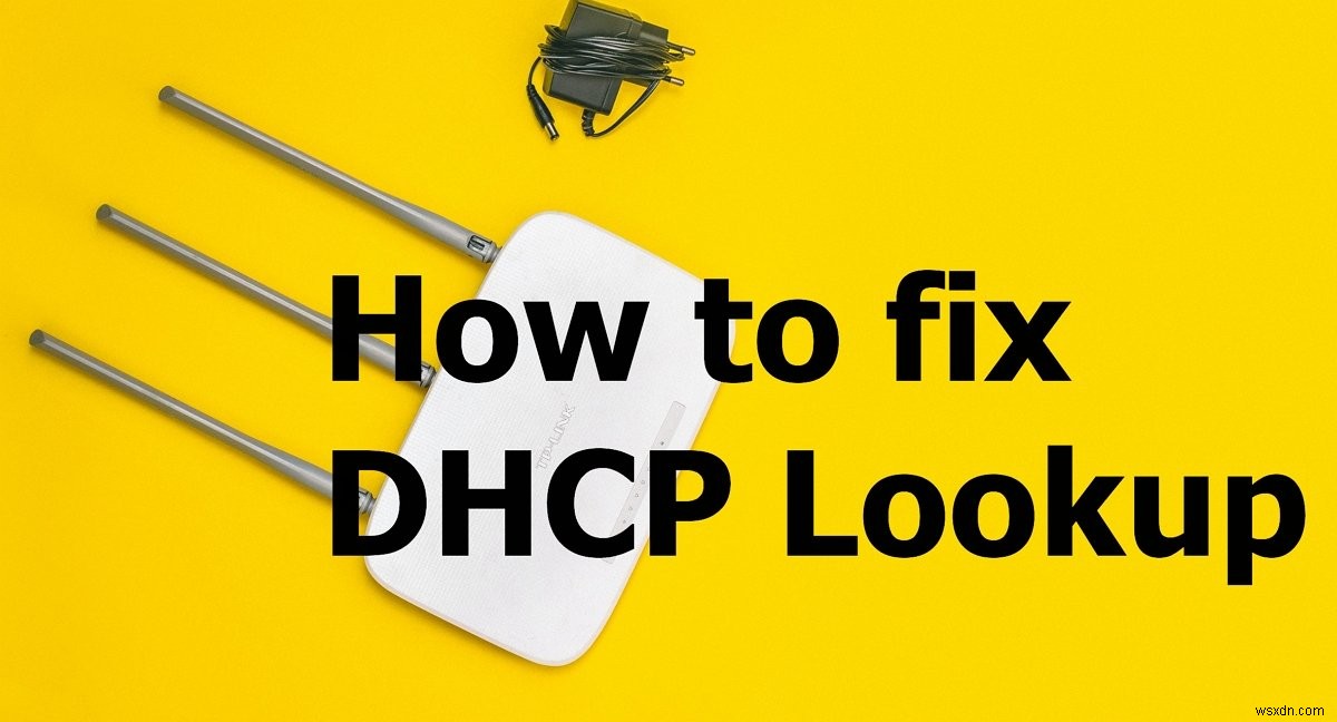 DHCP 조회 실패 오류를 수정하는 방법 