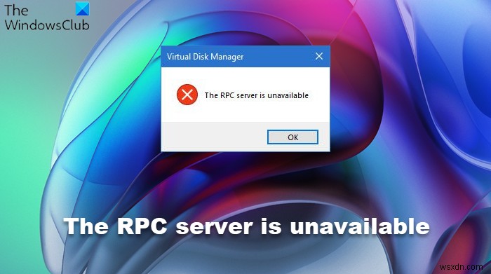 RPC 서버는 Windows 11/10에서 사용할 수 없습니다. 