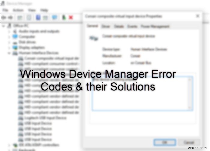 솔루션과 함께 Windows 11/10의 모든 장치 관리자 오류 코드의 전체 목록 