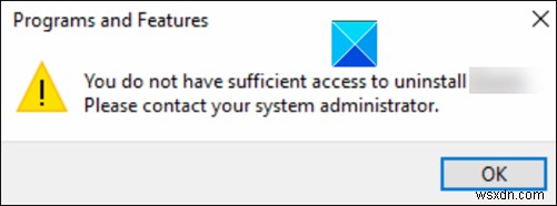 Windows 11/10에서 프로그램 오류를 제거할 수 있는 충분한 액세스 권한이 없습니다. 