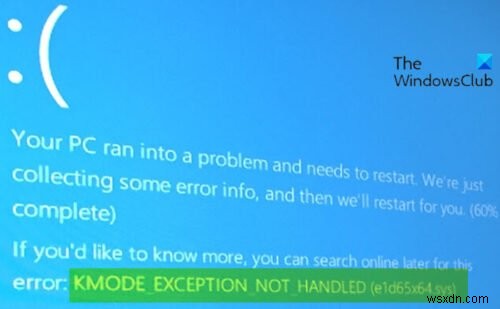 Windows 10에서 KMODE EXCEPTION NOT HANDLED(e1d65x64.sys) BSOD 오류 수정 
