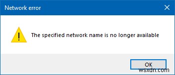 Windows 11/10에서 지정된 네트워크 이름을 더 이상 사용할 수 없음 오류 수정 