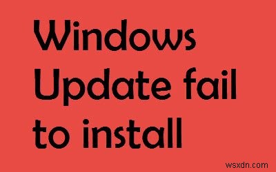Windows 업데이트가 Windows 11/10에서 설치되지 않거나 다운로드되지 않음 