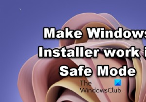 안전 모드에서 Windows Installer가 작동하도록 만드는 방법