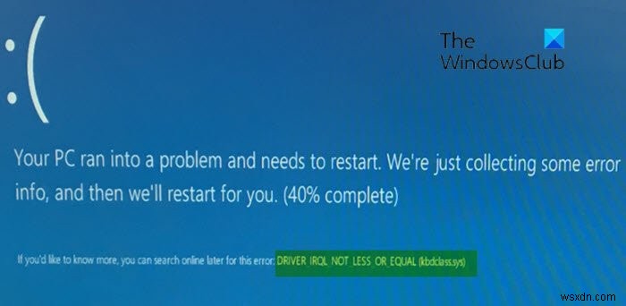 Windows 11/10의 드라이버 IRQL이 작거나 같지 않음(kbdclass.sys) BSOD 오류 