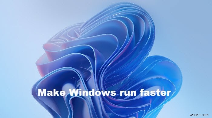 Windows 11/10의 속도를 높이고 시작, 실행, 종료를 더 빠르게 실행하는 방법 