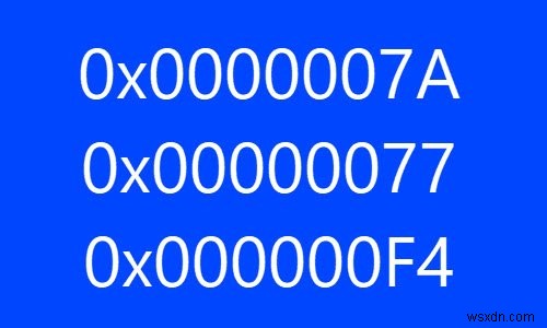 Windows 컴퓨터에서 블루 스크린 중지 오류 0x0000007A, 0x00000077, 0x000000F4 