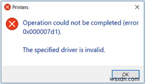 프린터 오류 0x000007d1 수정, Windows 11/10에서 지정된 드라이버가 유효하지 않습니다. 