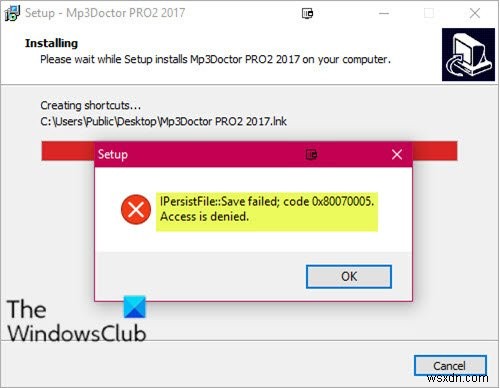 IPersistFile 저장 실패, 코드 0x80070005, Windows 10에 프로그램을 설치하는 동안 액세스 거부 오류 