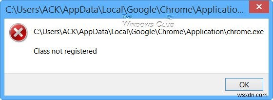 Windows 11/10에서 클래스가 등록되지 않은 Chrome.exe 수정 