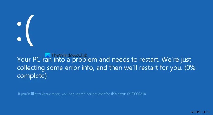 Windows 11/10에서 c000021A 치명적인 시스템 오류 수정 