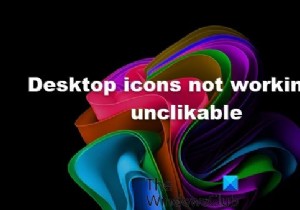 Windows 11/10에서 바탕 화면 아이콘이 작동하지 않거나 클릭할 수 없음 