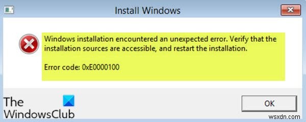 Windows 설치에 예기치 않은 오류 0xE0000100이 발생했습니다. 