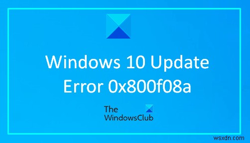 Windows 업데이트 오류 0x800f08a 수정 