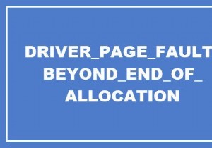 Windows 10 DRIVER_PAGE_FAULT_BEYOND_END_OF_ALLOCATION 오류 해결 방법