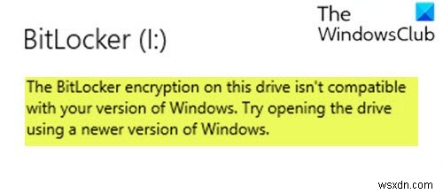 이 드라이브의 BitLocker 암호화는 Windows 버전과 호환되지 않습니다. 