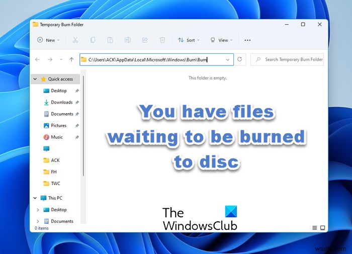 Windows 11/10에서 디스크에 굽기를 기다리는 파일이 있습니다. 
