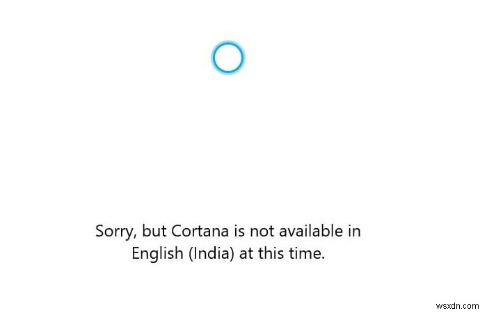수정:Cortana는 Windows 10에서 사용할 수 없습니다. 