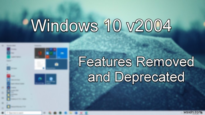 Windows 10 v2004에서 제거되거나 더 이상 사용되지 않는 기능 