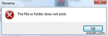 파일 또는 폴더가 존재하지 않습니다. Windows 10에서 이동하거나 이름을 변경할 수 없습니다. 