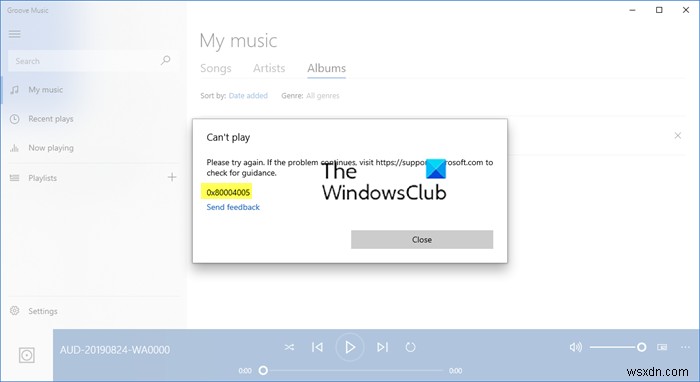 Windows 10의 Groove Music에서 음악을 재생할 때 오류 0x80004005 