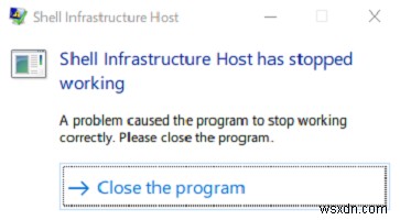 Shell Infrastructure Host가 Windows 11/10에서 작동을 멈췄습니다. 