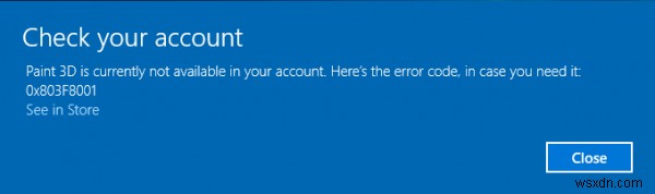 Paint 3D는 현재 귀하의 계정에서 사용할 수 없습니다. 오류 코드 0x803F8001 