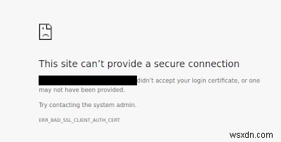 Google Chrome의 ERR BAD SSL CLIENT AUTH CERT 오류 수정 