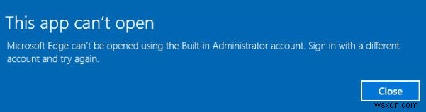 Windows 10의 기본 제공 관리자 계정을 사용하여 Microsoft Edge를 열 수 없습니다. 