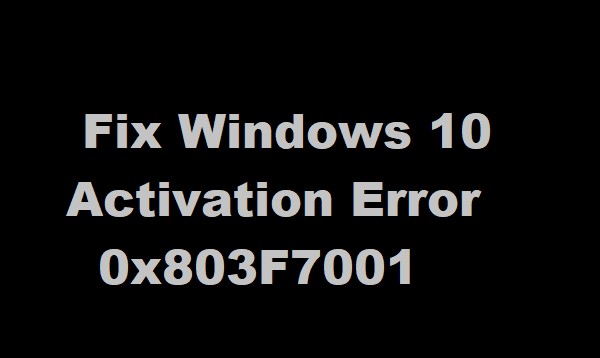 Windows 정품 인증을 위한 Windows 10 라이선스를 찾을 수 없음 – 0x803F7001 