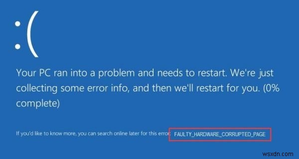 Windows 10의 FAULTY_HARDWARE_CORRUPTED_PAGE BSOD 
