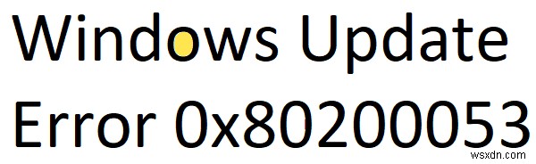 업데이트 다운로드 중 Windows 업데이트 오류 0x80200053 