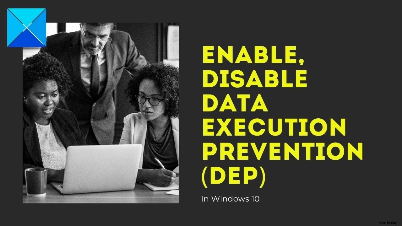 Windows 10에서 DEP(데이터 실행 방지) 활성화, 비활성화 